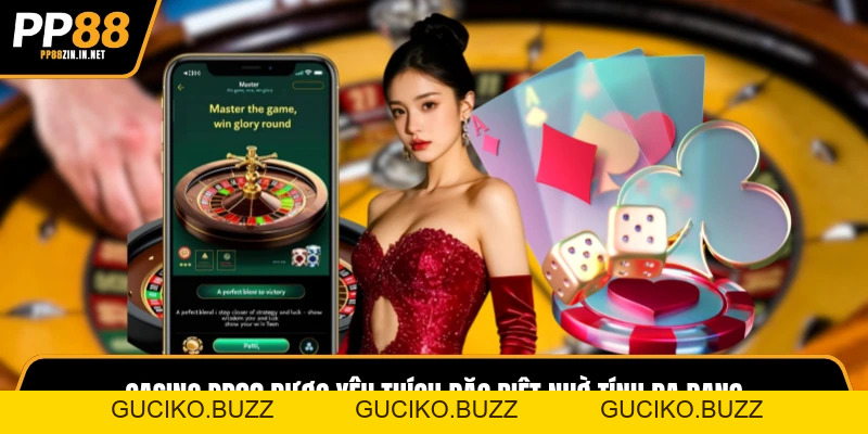 Casino PP88 – Không gian giải trí trực tuyến đỉnh cao tại nhà cái