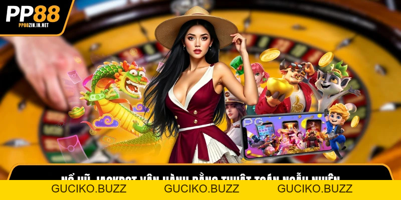 Nổ Hũ Siêu Jackpot - Đồ Họa Đỉnh Cao, Săn Thưởng Siêu Đã