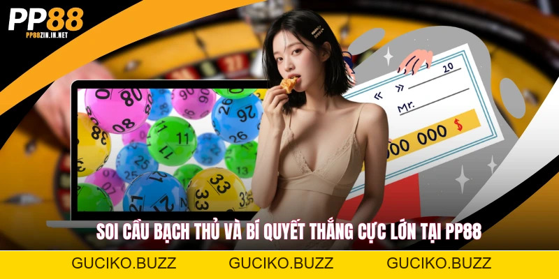 Xổ Số PP88 - Sân Chơi Giải Trí Minh Bạch Cùng Thương Hiệu