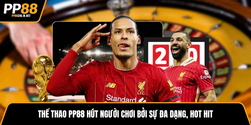 Thể Thao PP88 – Sân Chơi Cá Cược Trực Tuyến Đẳng Cấp